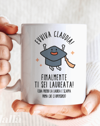 Tazza Divertente per Laurea "Evviva ti sei Laureata!" - Idea Regalo per Laureati