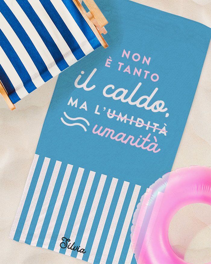 Telo Mare Simpatico Colorato con Scritta Non è Tanto il Caldo ma l'Umanità