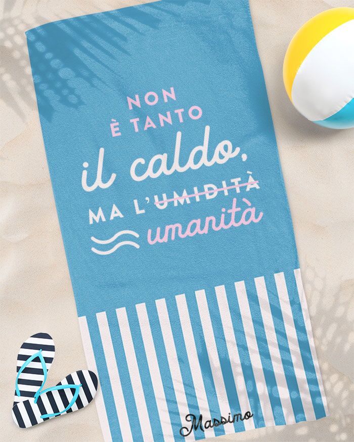 Telo Mare Simpatico Colorato con Scritta Non è Tanto il Caldo ma l'Umanità - immagine 2