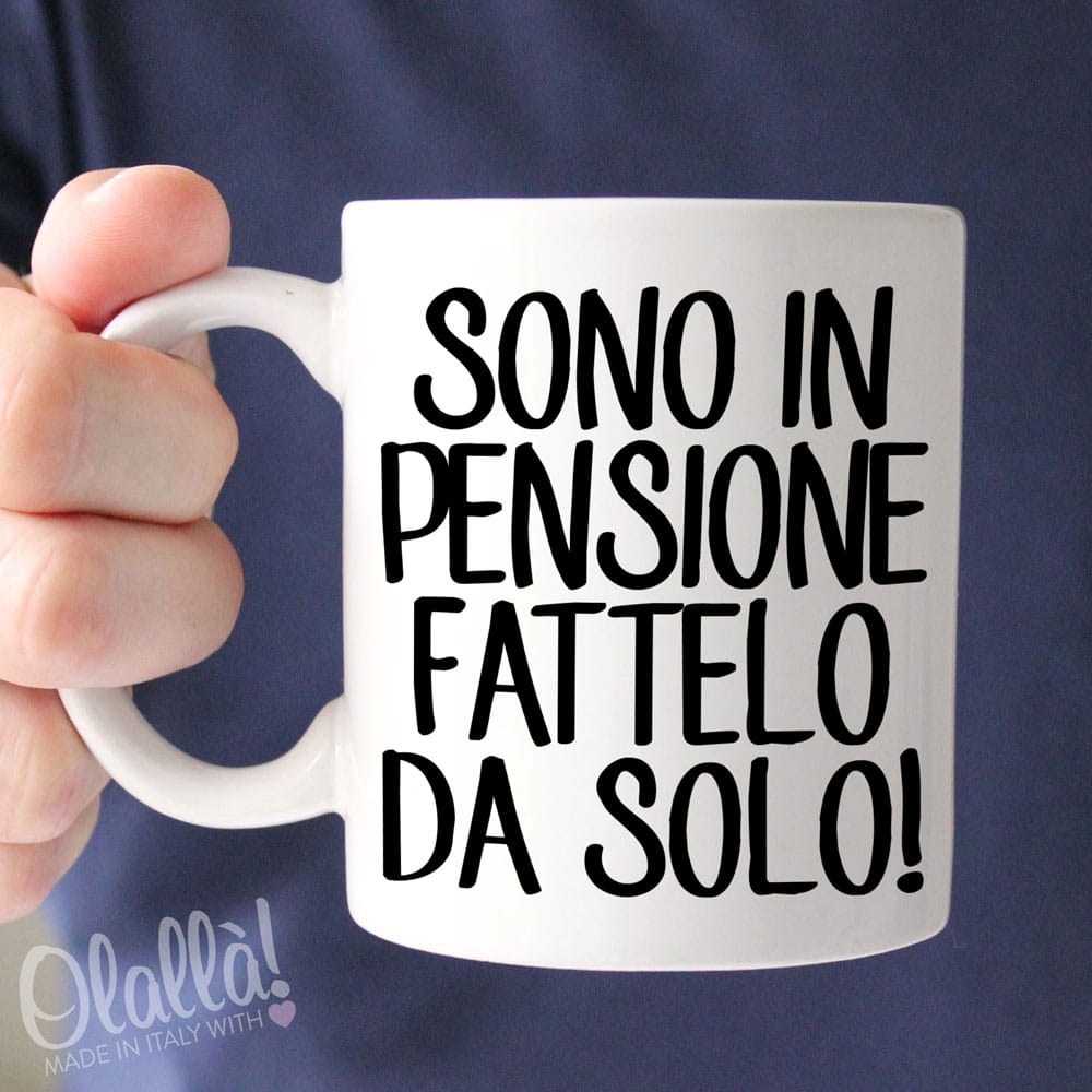 tazza-personalizzata-pensione-sono-pensione-fattelo-da-solo
