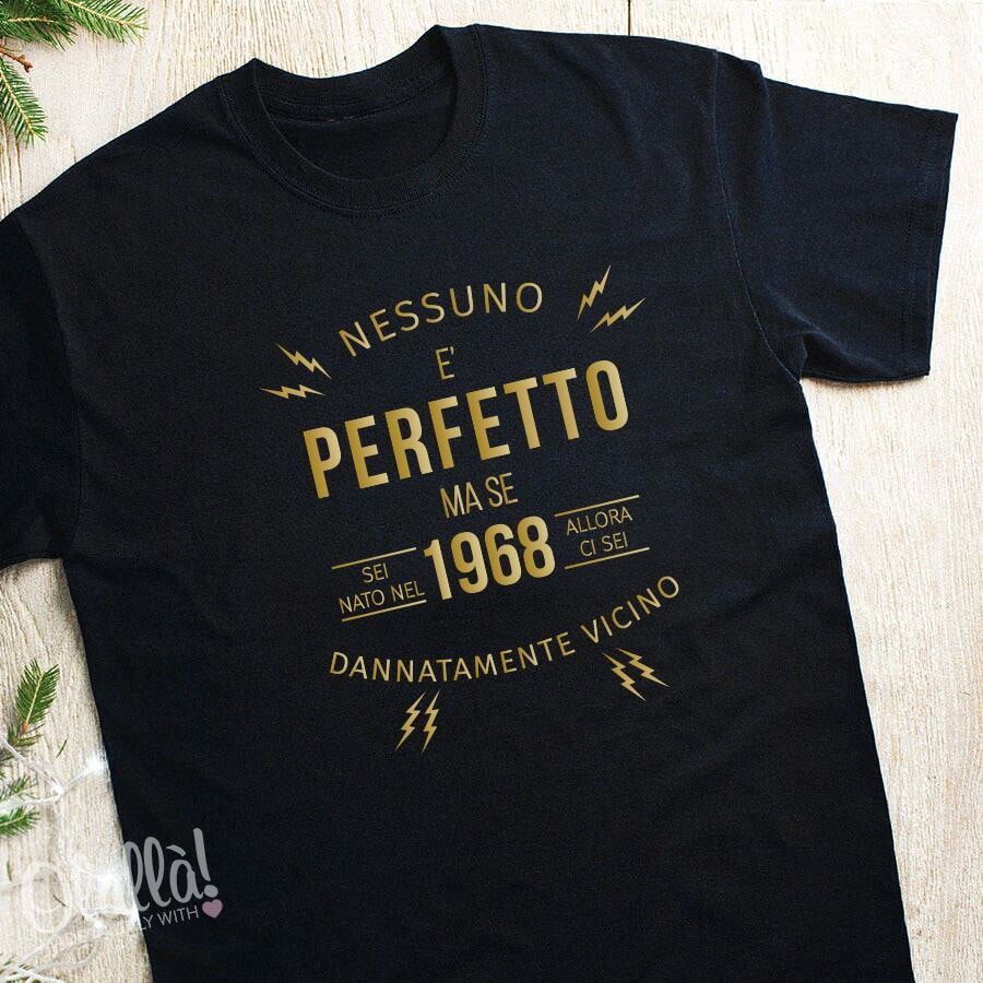T-Shirt Personalizzata per Lui "Nessuno è Perfetto" - Idea Regalo 50 Anni